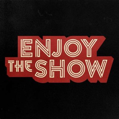 Enjoy the Show Documentary Where to Watch: A Journey Through Cinematic Realities